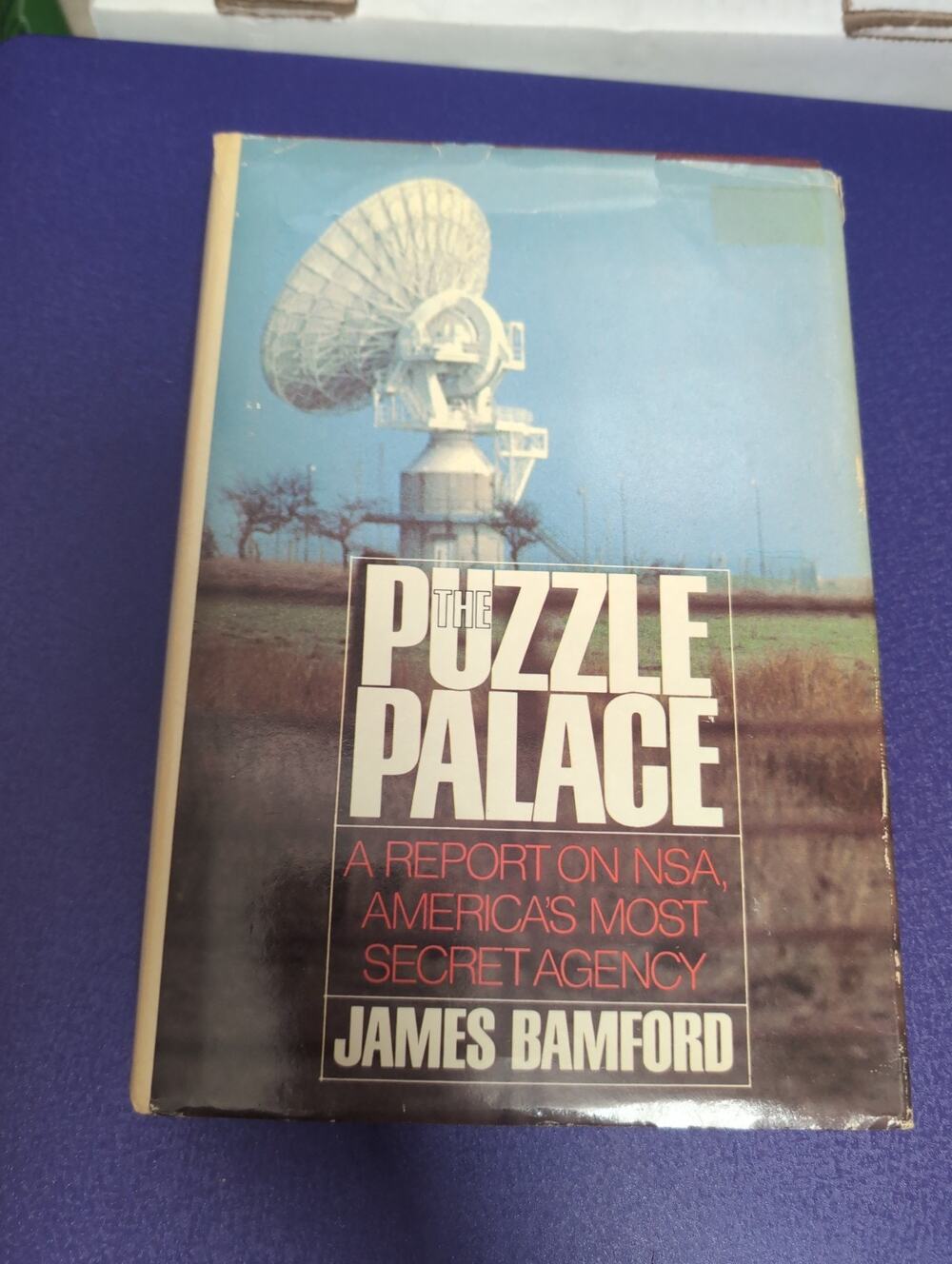 The Puzzle Palace : A Report on America's Most Secret Agency by James Bamford...